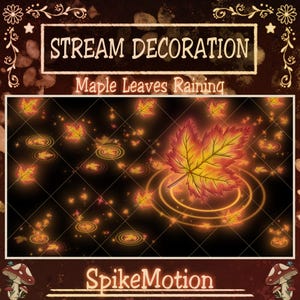 Puede incluir: Ilustración digital titulada "Stream Decoration" que presenta una gran hoja de arce roja, naranja y amarilla, rodeada de hojas más pequeñas y ondas. Se muestra el texto "Maple Leaves Raining".