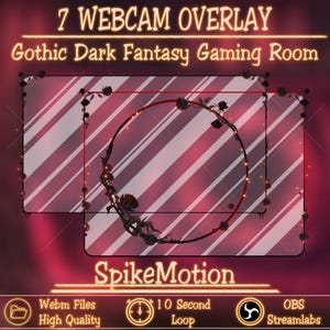 May include: A digital webcam overlay set featuring seven designs with a dark red and black theme. The graphics include rectangular frames and a circular frame adorned with thorny rose vines. Text reads 7 WEBCAM OVERLAY, Gothic Dark Fantasy Gaming Room, and SpikeMotion.