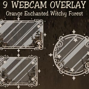May include: Webcam overlay set with the text "9 Webcam Overlay Orange Enchanted Witchy Forest." The set includes three different frame designs: two rectangular and one circular, all with a forest theme and decorative accents.