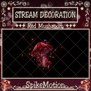 May include: Digital art featuring a red mushroom with white spots, surrounded by small plants and glowing particles, set against a black diamond-patterned background. The text "STREAM DECORATION" and "Red Mushroom" are displayed at the top.