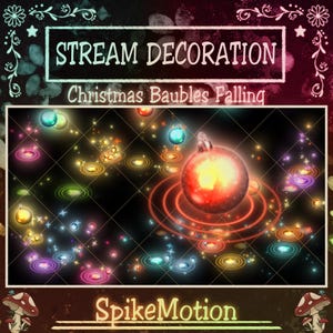 May include: Digital art featuring the text "STREAM DECORATION" and "Christmas Baubles Falling." The image shows a dark background with colorful Christmas ornaments and glowing circles. A large red ornament is in the center.
