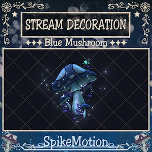 May include: A digital illustration of a blue mushroom with white spots and a light blue underside. The image is labeled "Stream Decoration" and "Blue Mushroom" with the SpikeMotion logo at the bottom.