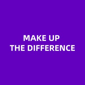 Peut inclure: Fond violet avec le texte blanc &laquo; MAKE UP THE DIFFERENCE &raquo;. Le texte est centr&eacute; et en gras, dans une police sans empattement. L'image est simple et &eacute;pur&eacute;e, avec l'accent mis sur le message.