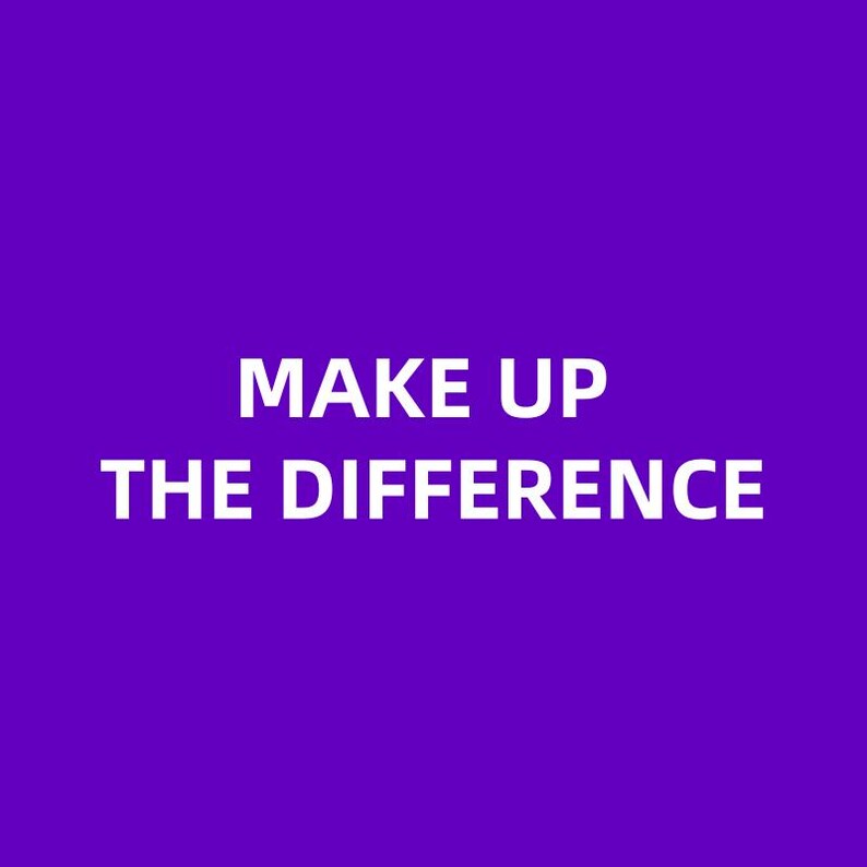 Peut inclure: Fond violet avec le texte blanc &laquo; MAKE UP THE DIFFERENCE &raquo;. Le texte est centr&eacute; et en gras, dans une police sans empattement. L'image est un graphique simple avec un message clair.