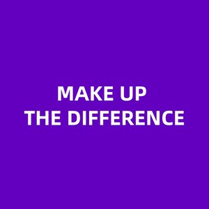Peut inclure: Fond violet avec le texte blanc &laquo; MAKE UP THE DIFFERENCE &raquo;. Le texte est centr&eacute; et en gras, dans une police sans empattement. L'image est un graphique simple avec un message clair.