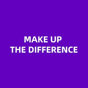Peut inclure: Fond violet avec le texte blanc &laquo; MAKE UP THE DIFFERENCE &raquo;. Le texte est centr&eacute; et en gras, dans une police sans empattement. L'image est un graphique simple avec un message clair.