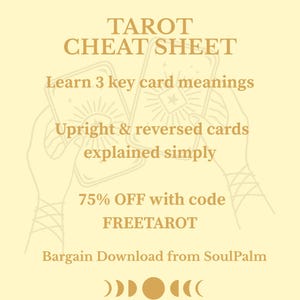 Peut inclure: Graphique de téléchargement numérique beige avec le texte "TAROT CHEAT SHEET". Le graphique comprend le texte "Learn 3 key card meanings" et "Upright & reversed cards explained simply". Le graphique indique également "75% OFF with code FREETAROT".