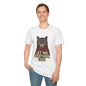 Lassen Sie mich dieses mürrische Katzen-Shirt überdenken | Lustig Hoodie Katze Meme T-Shirt | Sarkastisches Tier T-Shirt #OverthinkingCat