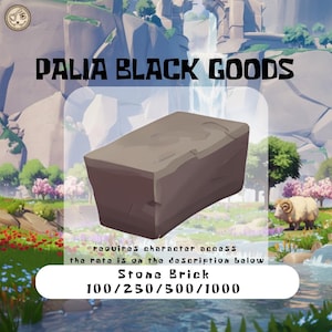 May include: A stone brick with the text "PALIA BLACK GOODS" and "Stone Brick 100/250/500/1000". The brick is a rectangular shape and is a light brown color. The background includes a landscape with mountains and water.