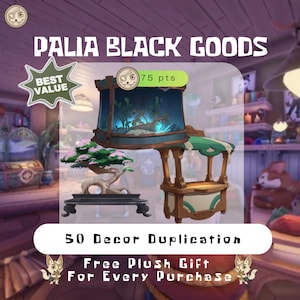 May include: An advertisement for Palia Black Goods, featuring a stylized aquarium, a bonsai tree, and a decorative stand. Text includes "Best Value," "75 pts," "50 Decor Duplication," and "Free Plush Gift For Every Purchase."