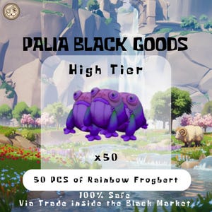 May include: An image promoting "PALIA BLACK GOODS" with the text "High Tier." It features three purple frog-like creatures labeled "Rainbow Frogbert." The image also includes the text "x50" and "50 PCS of Rainbow Frogbert." The background shows a landscape with waterfalls.
