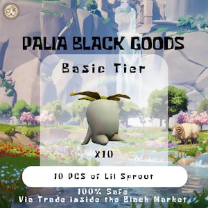 May include: An image with the text "PALIA BLACK GOODS Basic Tier" and "10 PCS of Lil Sprout". The image features a cartoon sprout character with a light green body and yellow leaves. The background shows a landscape with mountains and a waterfall.