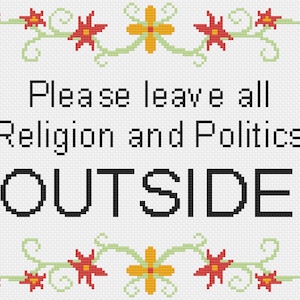 Please Leave All Religion and Politics Outside Subversive Cross Stitch Pattern. Intolerance, Funny Cross Stitch, includes DMC Floss chart