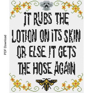 Könnte beinhalten: Kreuzstichmuster mit einer Motte und dem Text "It rubs the lotion on its skin or else it gets the hose again."