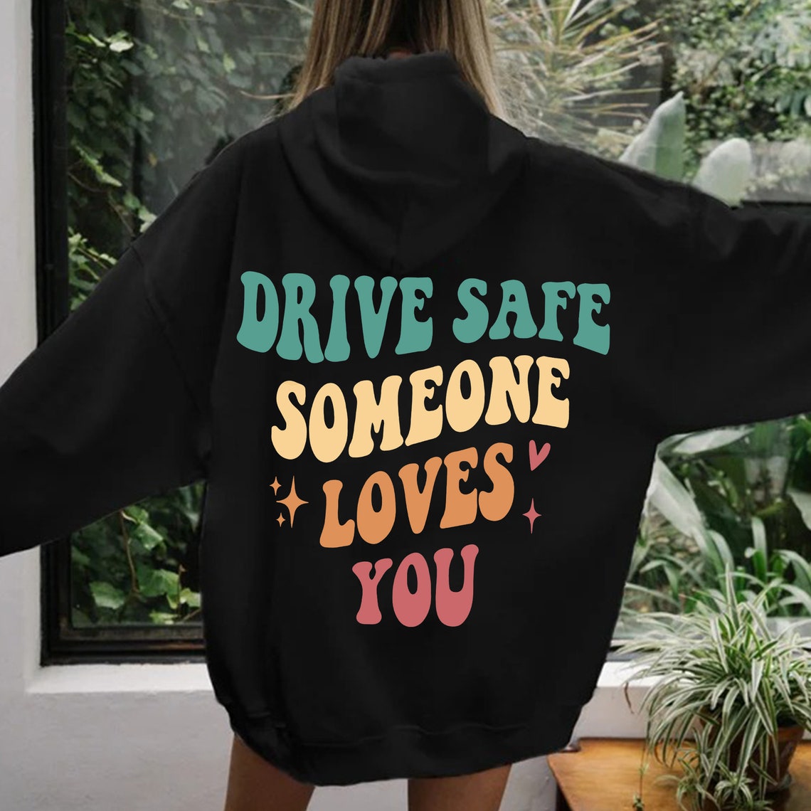 Drive Safe Someone Loves You Hoodie Trendy Sweatshirt Hoodie Etsy