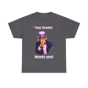 Trans Pride T-Shirt – &#39;Your Gender Needs You&#39; Uncle Sam Graphic – LGBTQ+ Queer Empowerment Tee – Pride Month Shirt
