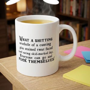 What A Shit Day Mug, Rude Mug, Offensive Humour.