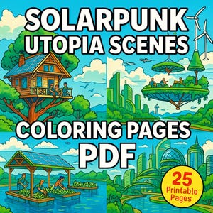 May include: A colorful illustration with the text "SOLARPUNK UTOPIA SCENES COLORING PAGES PDF". The image features a treehouse with solar panels, floating platforms, and a futuristic cityscape. A yellow circle indicates "25 Printable Pages".