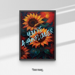 YOU'RE A SUNFLOWER - Digital Wall Art (druckbar)