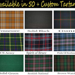 May include: A collage of tartan fabric swatches, including Tennessee, Solid Black, Gunn, US Army, Spirit of Bruce, Pride of Scotland, Solid Green, Scottish National, and Brown Watch. Text at the top reads "Available in 50 + Custom Tartans."