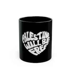Palestine Mug | Palestine Will Be Free Ceramic Coffee Cup | Solidarity Gift