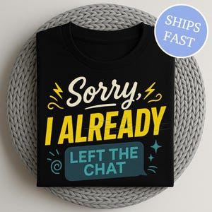 Przepraszam, już opuściłem czat ADHD T-shirt – Neurodivergent Humour Design | Premium Unisex T-shirt z okrągłym dekoltem