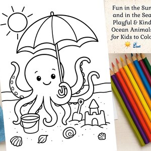 May include: Black and white line art coloring page featuring a smiling octopus under an umbrella on a beach with a sandcastle, bucket, and seashells. Text reads "Fun in the Sun and in the Sea Playful & Kind Ocean Animals for Kids to Color". A set of colored pencils is in the corner.