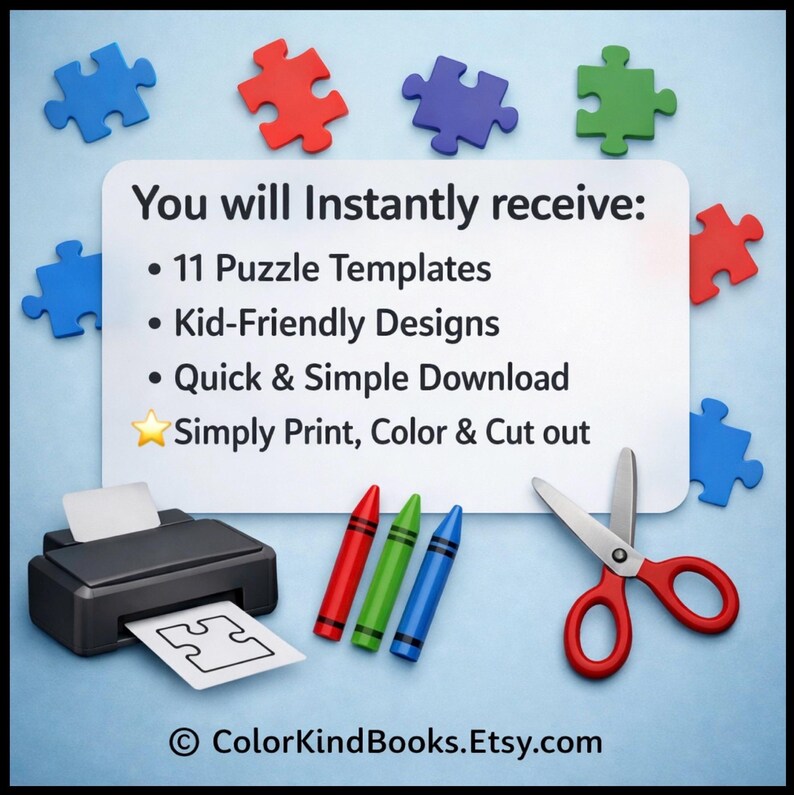 May include: A digital download graphic with a blue background, featuring puzzle pieces in red, blue, green, and purple. The image includes a printer, crayons, and scissors. Text reads: "You will Instantly receive: 11 Puzzle Templates, Kid-Friendly Designs, Quick & Simple Download, Simply Print, Color & Cut out."