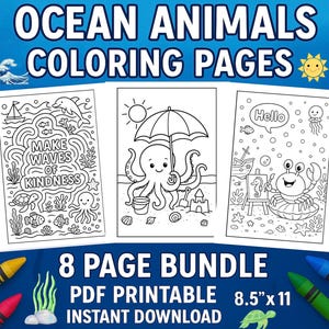 May include: A bundle of 8 printable ocean animal coloring pages. The pages feature various sea creatures, including an octopus, crab, and dolphin, with the text "Make Waves of Kindness" and "Hello". The pages are 8.5" x 11" and available for instant download.
