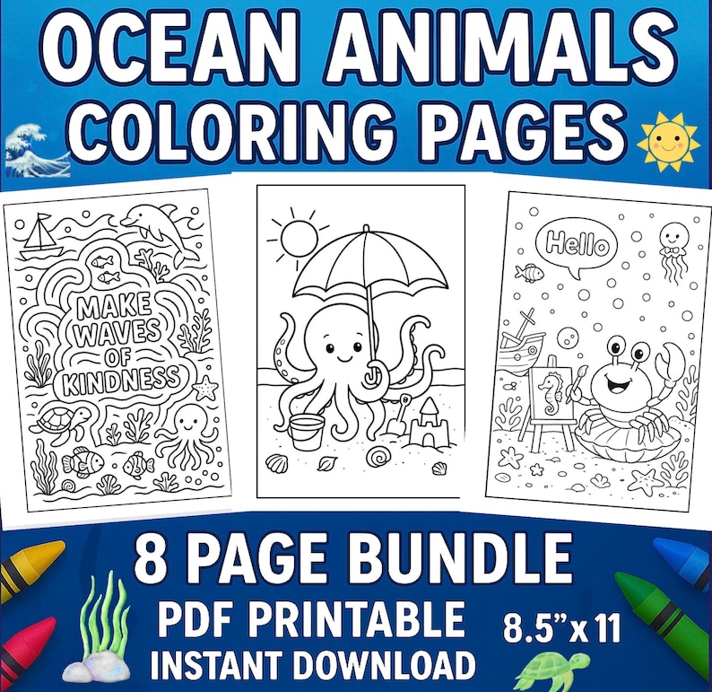 May include: A bundle of 8 printable ocean animal coloring pages. The pages feature various sea creatures, including an octopus, crab, and dolphin, with the text "Make Waves of Kindness" and "Hello". The pages are 8.5" x 11" and available for instant download.