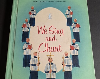 Vintage 1958 "We Sing and Chant" Sheet Music Book