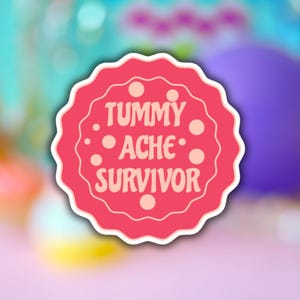 Tummy Ache Survivor - Sticker