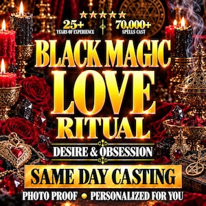 May include: A digital graphic featuring the text BLACK MAGIC LOVE RITUAL, DESIRE & OBSESSION, and SAME DAY CASTING. The background displays red roses, black candles, gold ornate candle holders, and red crystals with a glowing golden light effect.
