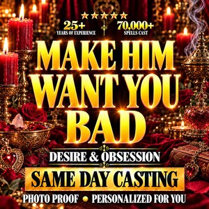Può includere: Una grafica promozionale con il testo MAKE HIM WANT YOU BAD, DESIRE & OBSESSION e SAME DAY CASTING. Lo sfondo mostra candele rosse, ciotole dorate decorate, rose rosse e ciondoli a forma di cuore in un ambiente scuro e suggestivo.