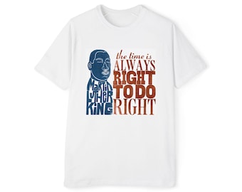MLK quote Time is Right letterpress T-shirt