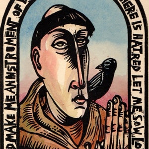May include: A watercolor illustration of Saint Francis of Assisi, a Catholic saint, with a bird perched on his finger. The image is framed in a black border with the text "Lord make me an instrument of your peace, where there is hatred let me sow love" and "Francis of Assisi".
