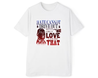 MLK Quote Love/Hate letterpress T-Shirt