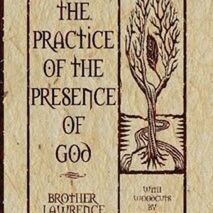 The Practice of the Presence of God by Brother Lawrence book, illustrated
