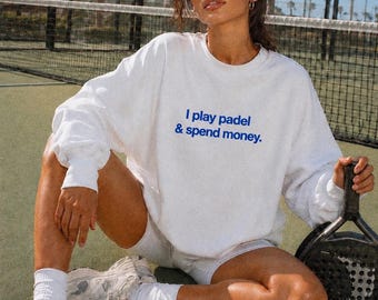 I play padel & spend money Crewneck Sweatshirt | Padel Tennis Quote Sweater