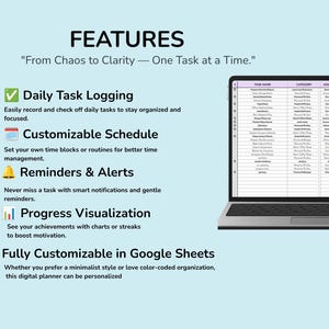 May include: A digital task management planner displayed on a laptop screen, featuring five key points: Daily Task Logging, Customizable Schedule, Reminders & Alerts, Progress Visualization, and Fully Customizable in Google Sheets. The text reads: From Chaos to Clarity &mdash; One Task at a Time.