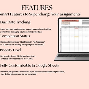 May include: A laptop screen displaying a digital planner with an assignment tracker. The image highlights features such as due date tracking, completion status, and Google Sheets customisation. The background is a soft pink. The text reads 'FEATURES' and 'Smart Features to Supercharge Your assignments'.