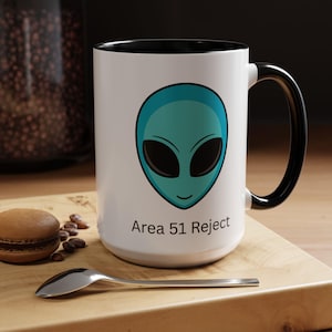 Alien Themed Coffee Mug - Area 51 Reject, Sci-Fi Gift, Quirky Mug, UFO Lovers, Unique Kitchenware