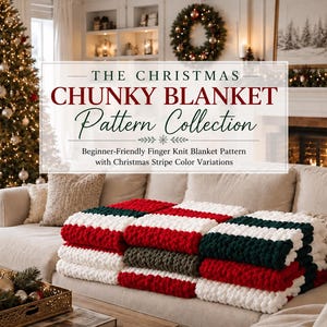 May include: A chunky knit blanket featuring horizontal stripes in red, white, and dark green. The text on the image reads: THE CHRISTMAS CHUNKY BLANKET Pattern Collection, Beginner-Friendly Finger Knit Blanket Pattern with Christmas Stripe Colour Variations.