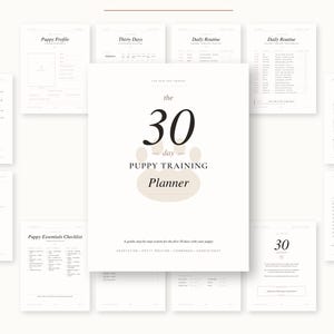 May include: A printable PDF puppy training planner in beige and white. The cover states "the 30 day puppy training planner." Other pages include a puppy profile, daily routine, and potty tracker. The text "Gentle, fear-free, positive reinforcement training" is also visible.