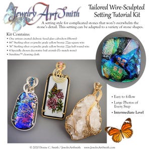 May include: Image of a jewelry making tutorial kit. The kit includes materials to create wire-sculpted settings for stones. The image shows three finished pendants with colorful dichroic glass and crystals. The text reads "Tailored Wire-Sculpted Setting Tutorial Kit."