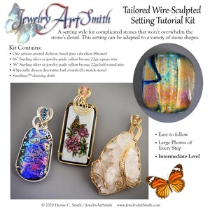 May include: An image showcasing a jewelry-making tutorial kit. The kit includes a dichroic fused glass cabochon, wire, crystals, and a cleaning cloth. The image features three wire-sculpted pendants with colorful stones and a butterfly illustration. Text on the image reads "Tailored Wire-Sculpted Setting Tutorial Kit."