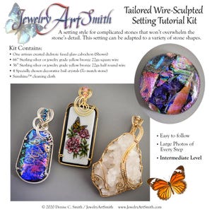 May include: Image of a jewelry making tutorial kit. The kit includes wire, crystals, and a cleaning cloth. The image shows three wire-wrapped pendants with dichroic glass and crystals. The text reads "Tailored Wire-Sculpted Setting Tutorial Kit."