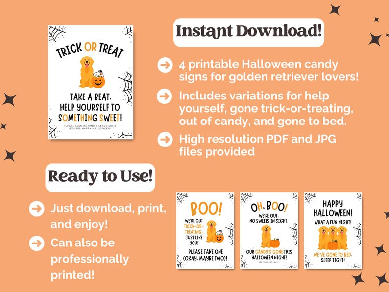 May include: Printable Halloween signs with golden retrievers and pumpkins. The signs include phrases like "Trick or Treat" and "Happy Halloween!" with variations for candy availability. The signs are ready to use.