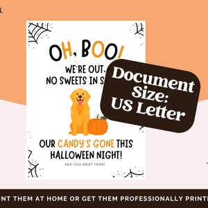 May include: A Halloween-themed printable sign with the text "OH, BOO! WE'RE OUT. NO SWEETS IN S" and "OUR CANDY'S GONE THIS HALLOWEEN NIGHT!" A golden retriever and pumpkin are illustrated. The document size is US Letter.