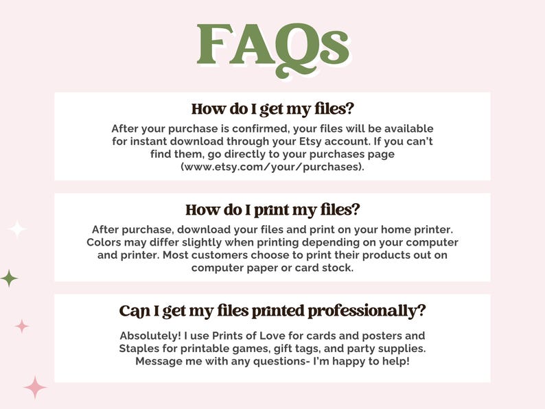 以下が含まれることがあります： 緑色の「FAQs」という単語が入ったピンクと白のグラフィック。 Etsyで購入したファイルのダウンロードと印刷、および専門的な印刷オプションに関する質問に答えるテキスト。背景には装飾的な星があります。